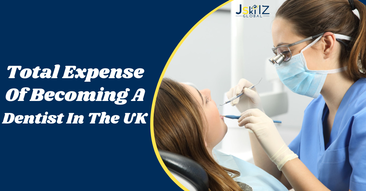 The Total Expense Of Becoming A Dentist In The UK