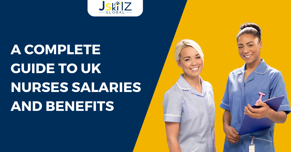 A Complete Guide To UK Nurses Salaries And Benefits